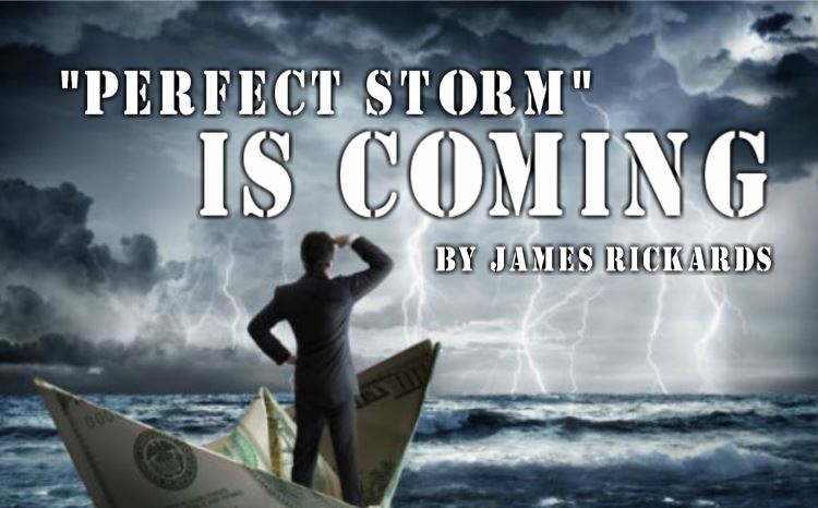 “Perfect Storm” Is Coming