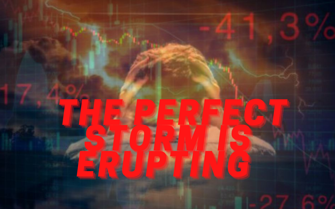 Stocks Are Cratering As “The Perfect Storm” Is Erupting All Over The Globe